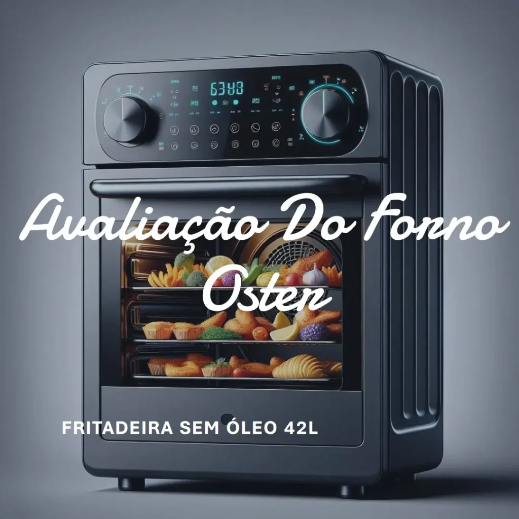 Forno e Fritadeira Sem Óleo Oster 42L French Door 2 em 1