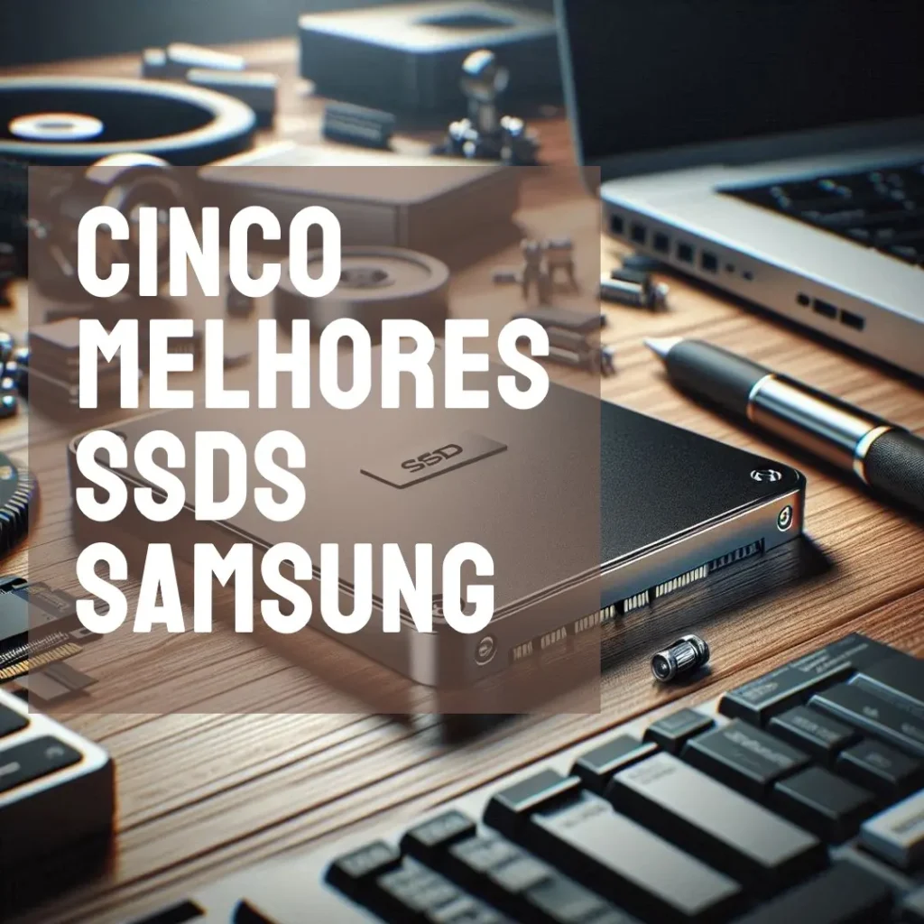 Cinco Melhores Modelos de  SSD Samsung EVO 870 1tb