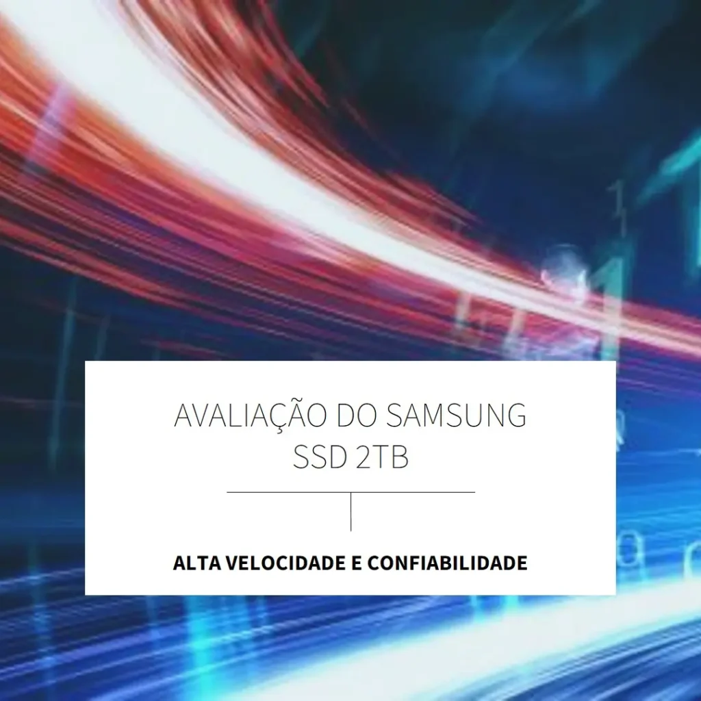 Samsung SSD 2TB SATA III 870 EVO: Alta Velocidade e Confiabilidade