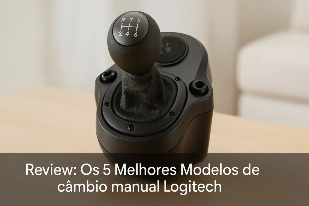 Os 5 Melhores Modelos de câmbio manual logitech