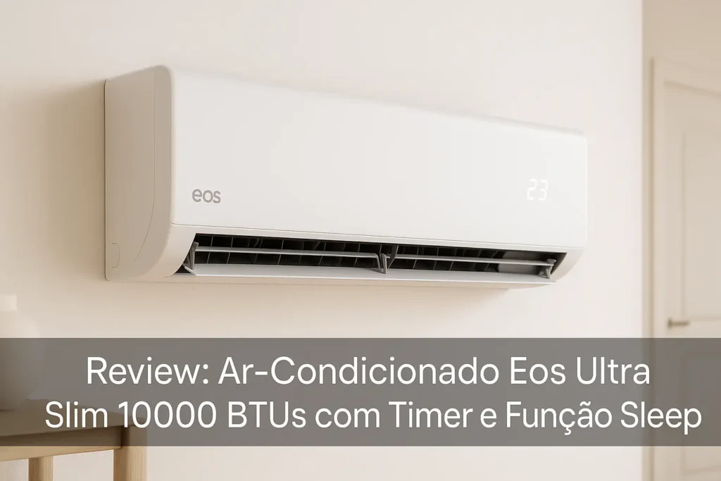 Ar-Condicionado Eos Ultra Slim 10000 BTUs com Timer e Função Sleep