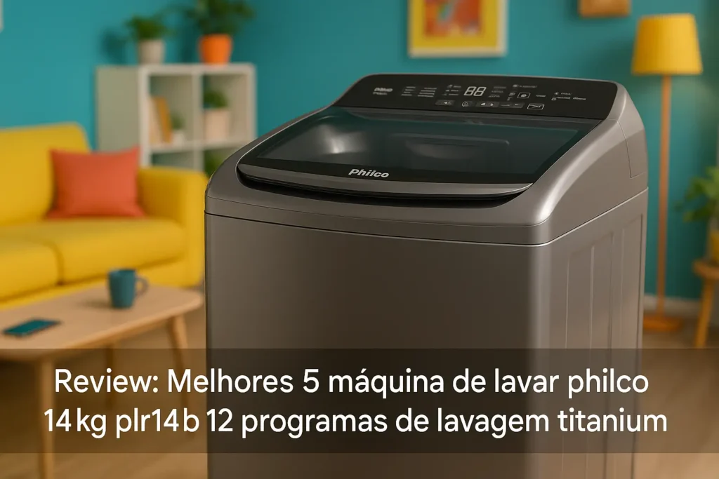 Melhores 5 máquina de lavar philco 14kg plr14b 12 programas de lavagem titanium