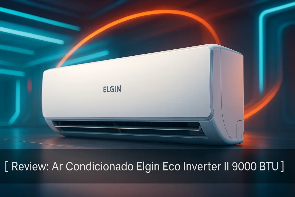 Ar Condicionado Elgin Eco Inverter II 9000 BTUs: Silêncio e Eficiência