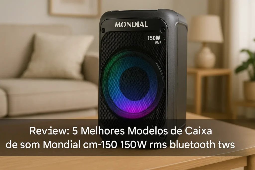 5 Melhores Modelos de Caixa de som Mondial cm-150 150w rms bluetooth função tws
