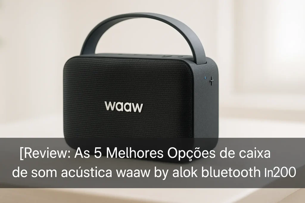 As 5 Melhores Opções de caixa de som acústica waaw by alok bluetooth infinite 200