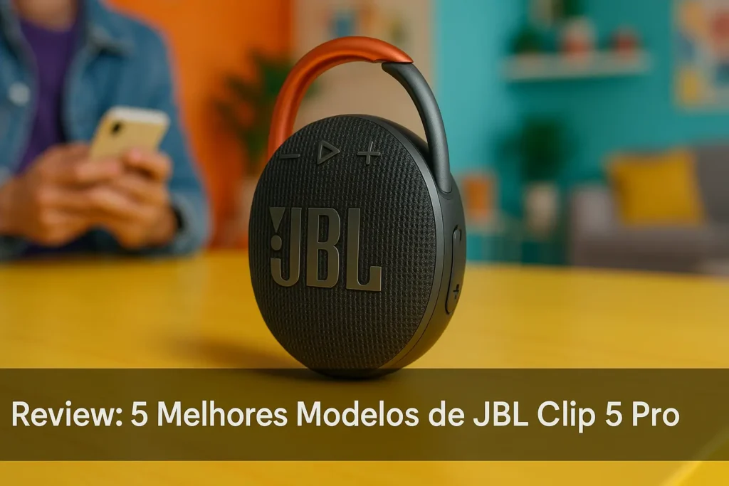 5 Melhores Modelos de JBL clip 5 pro