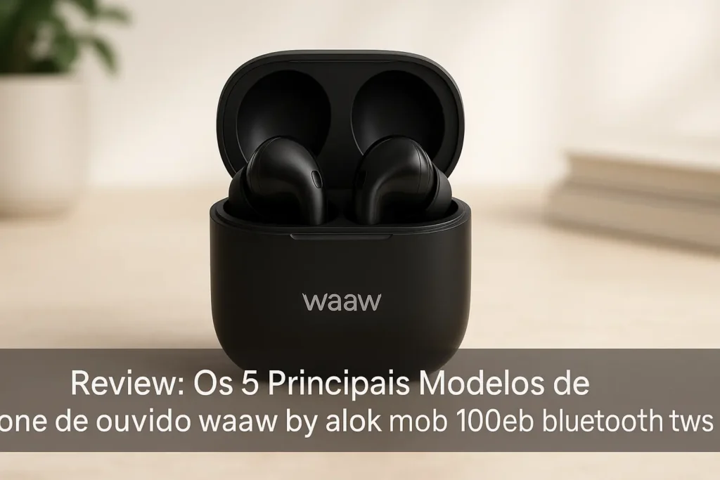 Os 5 Principais Modelos de fone de ouvido waaw by alok mob 100eb bluetooth tws