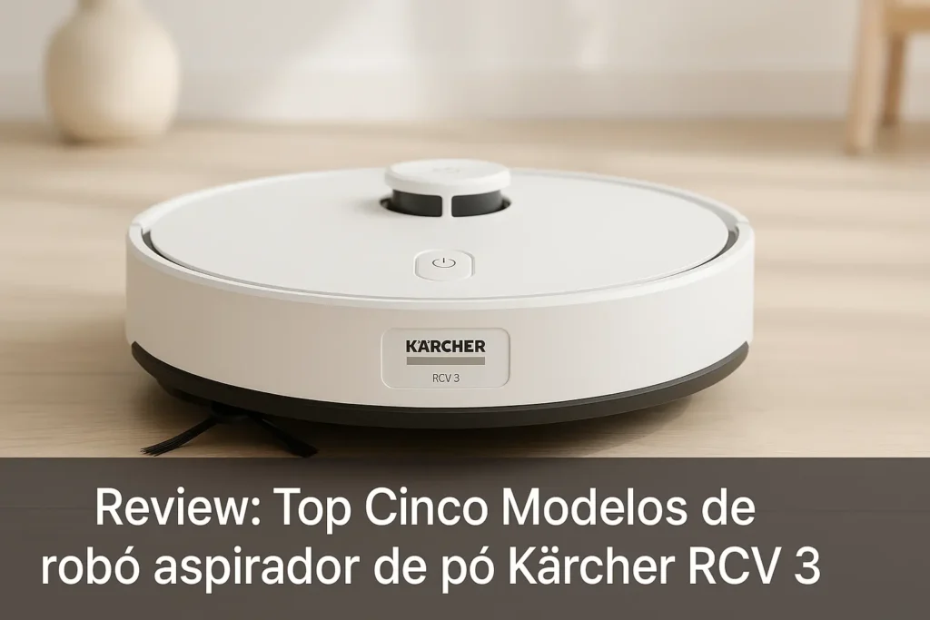 Top Cinco Modelos de robô aspirador de pó Karcher rcv 3