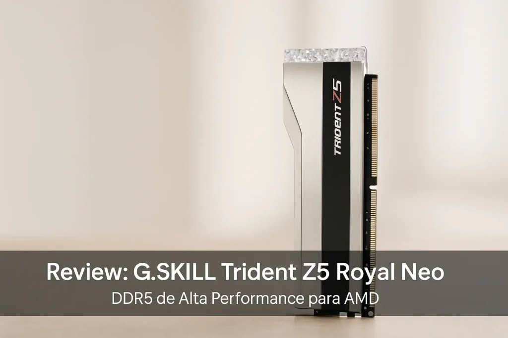 G.SKILL Trident Z5 Royal Neo: DDR5 de Alta Performance para AMD