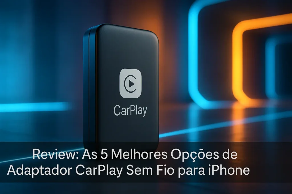 As 5 Melhores Opções de adaptador carplay sem fio para iPhone