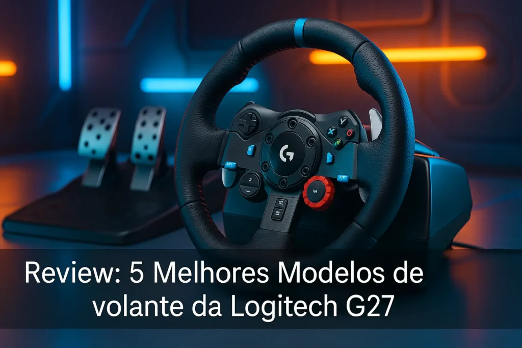 5 Melhores Modelos de volante da logitech g27
