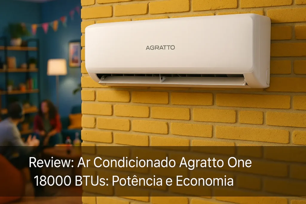 Ar Condicionado Agratto One 18000 BTUs: Potência e Economia