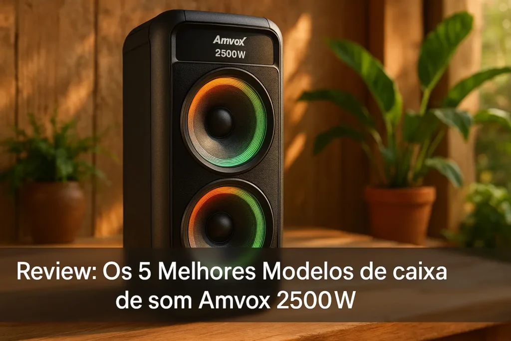 Os 5 Melhores Modelos de caixa de som Amvox 2500w