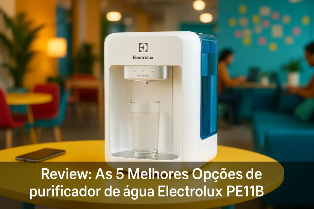 As 5 Melhores Opções de purificador de agua electrolux pe11b
