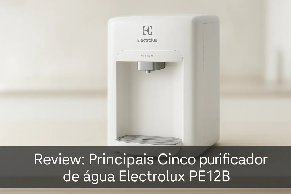 Principais Cinco purificador de agua electrolux pe12b