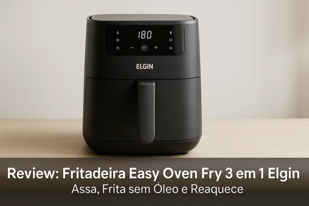 Fritadeira Easy Oven Fry 3 em 1 Elgin – Assa, Frita sem Óleo e Reaquece