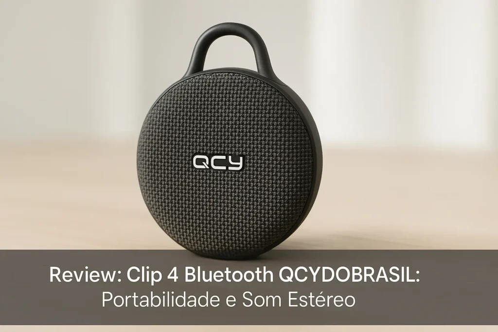 Clip 4 Bluetooth QCYDOBRASIL: Portabilidade e Som Estéreo