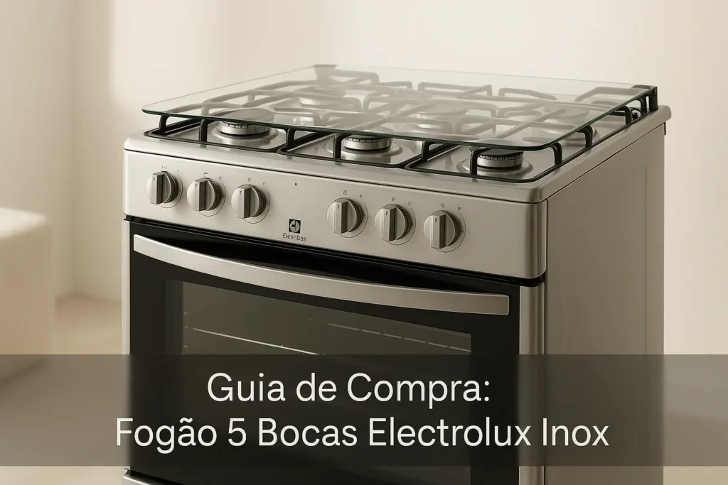 5 Melhores Fogões 5 Bocas Electrolux Inox que Realmente Valem a Pena